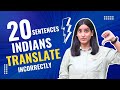 The Sentences Indians Translate Incorrectly