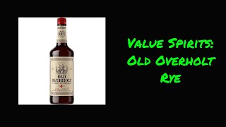 Value Spirits: Old Overholt Rye