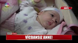 Vicdansız anne!