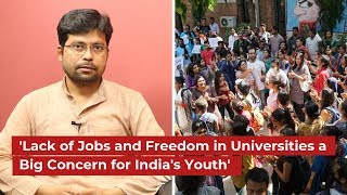 'Lack of Jobs and Freedom in Universities a Big Concern for India's Youth'