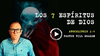 ¿Quiénes son los siete #ESPÍRITUS de Dios? - Apocalipsis 1:4 😦➡️ Pastor Will Graham