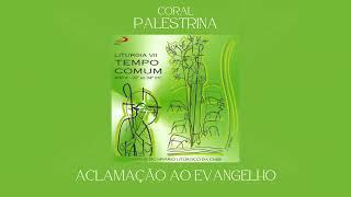 Coral Palestrina - Aleluia! O Princípio e o Fim sou eu (Aclamação ao Evangelho)