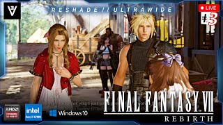 🔴Final Fantasy VII Rebirth PC #3※RESHADE ULTRAWIDE※ (i7 6700k \u0026 RX 6600 XT) #Playthrough