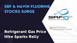 SRF and Navin Fluorine Stocks Surge: Refrigerant Gas Price Hike Sparks Rally