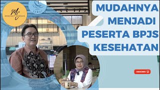 MUDAHNYA MENJADI PESERTA BPJS KESEHATAN