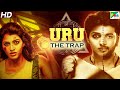 Uru The Trap (2020) New Released Full Hindi Dubbed Movie | Kalaiarasan Harikrishnan, Sai Dhanshika