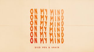 Sico Vox \u0026 4Rain - On My Mind