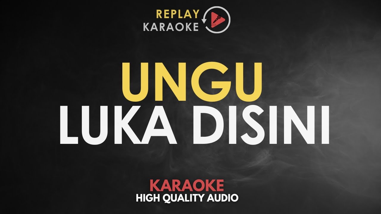 Karaoke Luka Disini Ungu Hq Audio Youtube