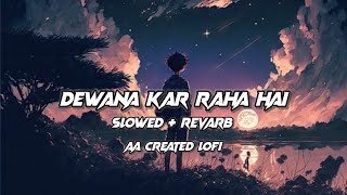 Deewana Kar Raha Hai | Slowed + Reverb | Javed Ali | Raaz 3 | AA CREATED LOFI