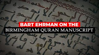 Bart Ehrman on the Birmingham Quran Manuscript | Dr. Ali Ataie