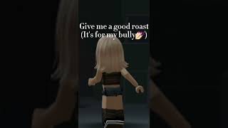 Give me a good roast trend💅🏻 #roblox #robloxedit #robloxoutfits #edit #ytshorts #yt #youtube #trend