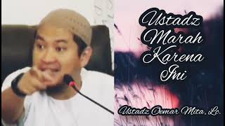 Ustadz Oemar Mita marah karena ini‼️Ustadz Oemar Mita, Lc.