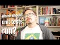 Where should unit tests run? -  Q&A P2 - Fun Fun Function