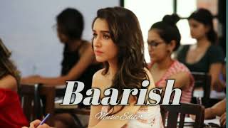 Baarish Song | Half Girlfriend |Shraddha Kapoor | Arjun Kapoor| Atif Aslam Song