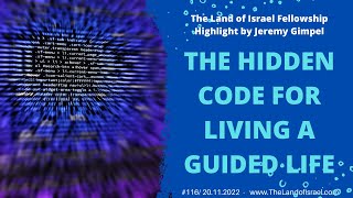 The Hidden Code for Living a Guided Life - Jeremy Gimpel: The Land of Israel Fellowship