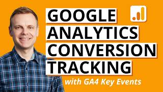 GA4 Key Events – How to Track Conversions in Google Analytics 4 (2025 Update)