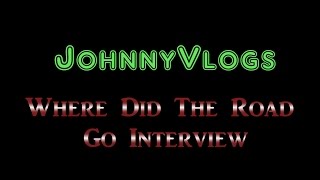 JohnnyVlogs: Where Did The Road Go Appearance