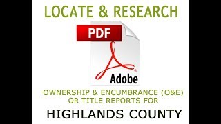 Highlands County - Find and Research Owner & Encumbrance Reports (O&E's)