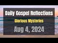 Daily Gospel Reflections for Aug 4, 2024 | Holy Rosary - Glorious Mysteries