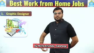 Best work from home jobs |A2 motivation Arvind Arora | A2 motivational fanpage