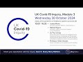 UK Covid 19 Inquiry - Module 3 Hearing - 30 October 2024 PM