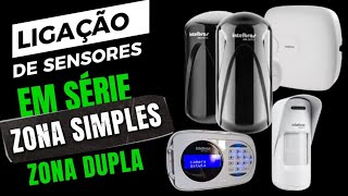 🟢como ligar sensores em série zona simples e zona dupla na central intelbras