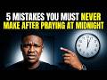 5 Mistakes You Must Avoid After Praying at Midnight | Joshua Generation | Prayer