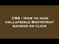 CSS : How to hide collapsible Bootstrap navbar on click