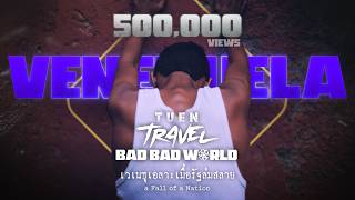 เถื่อนTravel I เวเนซุเอลา:เมื่อรัฐล่มสลาย - Bad Bad World [EP.3]