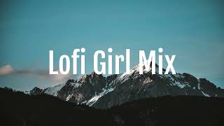 Lofi Girl Mix - [chil lo-fi hip hop beats]