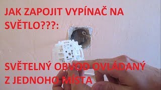 Jak zapojit vypínač na světlo - světelný obvod ovládaný z jednoho místa