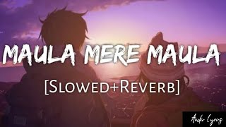 Maula Mere Maula [Slowed+Reverb]- Anwar | Audio Lyrics