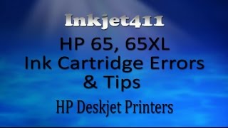 HP 65, 65XL Ink Cartridge Error Tips -- HP Deskjet Printers