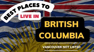 Can you guess the top spots to live in British Columbia?