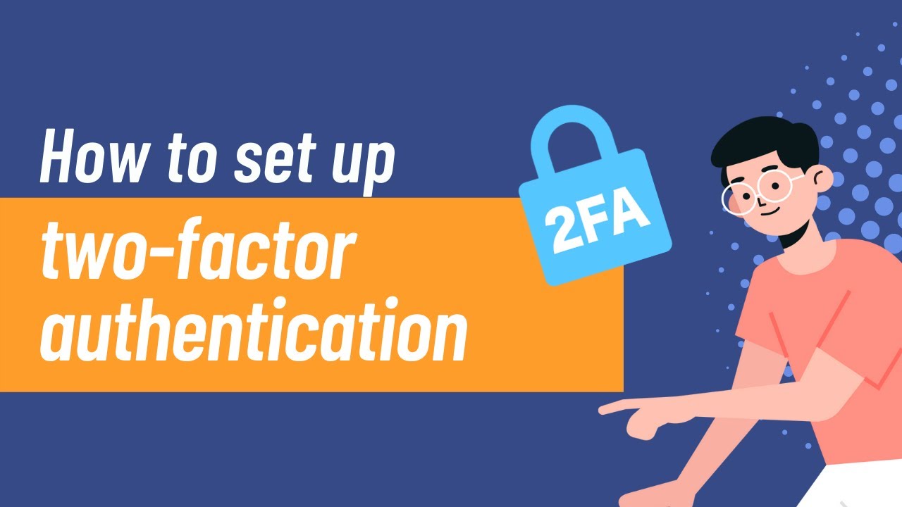 How To Set Up Two-factor Authentication (2FA)? - YouTube