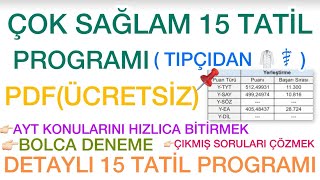 ÇOK SAĞLAM 15 TATİL YKS PROGRAMI | 15 TATİLDE FARK AT|DETAYLI ANLATIM #yks2025 #yks