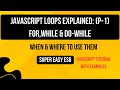 JavaScript Loops Explained: For, While & Do-While(p-10) | When & Where to Use Them #javascript
