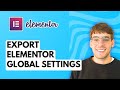 How to Export Elementor Global Settings [2026 Full Guide]