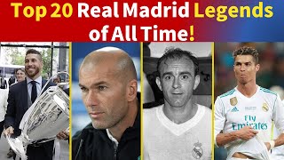 Top 20 Real Madrid Legends of All Time