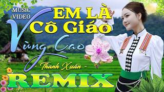 EM LÀ CÔ GIÁO VÙNG CAO ➤ Dân Ca Xứ Nghệ 2026 - Lk Nhạc Sống Thôn Quê Phối Mới Nhất TOÀN BÀI HAY