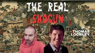The Real SHOGUN: Feudal Japan, Civil War, Samurai, William Adams, Tokugawa Ieyasu | Thomas Lockley