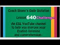 Daily Dictation #640 CHALLENGE – Study English Listening with Coach Shane and Let’s Master English