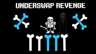 Underswap Revenge Act 1-3 Completed (Undertale Fangame)