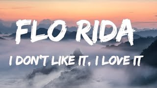 Flo Rida ft. Robin Thicke & Verdine White - I Don’t Like It, I Love It (Lyrics video) (MIX)