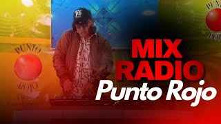 MIX RADIO 🔴 PUNTO ROJO - DJ LUIS GUAMÁN 🥳🔥 2024