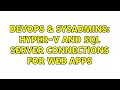 DevOps & SysAdmins: Hyper-v and sql server connections for web apps (2 Solutions!!)