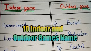 Indoor games and Outdoor games Name/10 Indoor Games Name/10 Outdoor Games Name