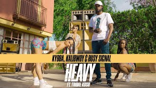 Kybba, Kalibwoy & Busy Signal - HEAVY ft. Tribal Kush ( Music )