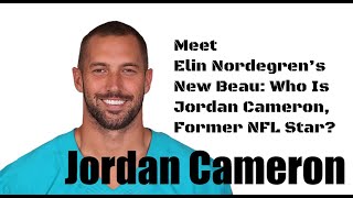 Jordan Cameron "Meet Elin Nordegren’s New Beau: Who Is Jordan Cameron, Former NFL Star?"