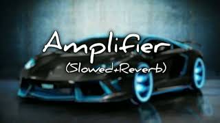 Amplifier | Slowed+Reverb | Lofi Song | Imran Khan | I'm Knight Rider | Midnight Music 🎼